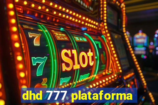 dhd 777 plataforma